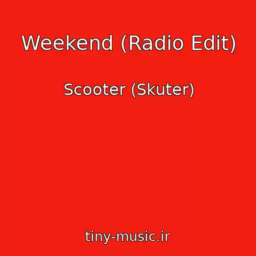 کاور آهنگ Weekend (Radio Edit) از Scooter (Skuter)