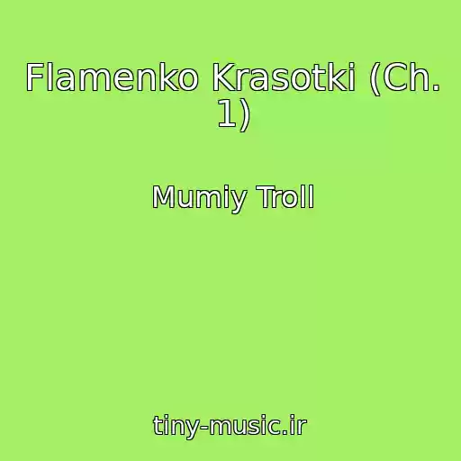کاور آهنگ Flamenko Krasotki (Ch. 1) از Mumiy Troll