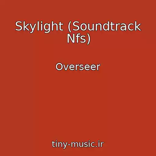 کاور آهنگ Skylight (Soundtrack Nfs) از Overseer