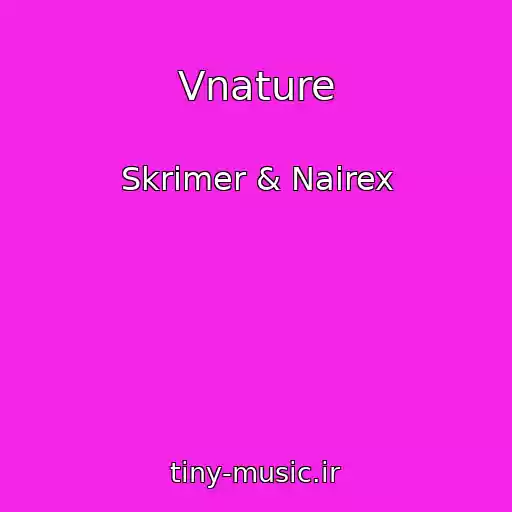 کاور آهنگ Vnature از Skrimer & Nairex