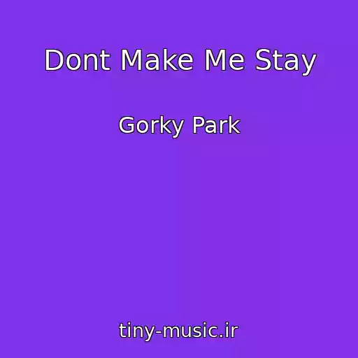 کاور آهنگ Dont Make Me Stay از Gorky Park
