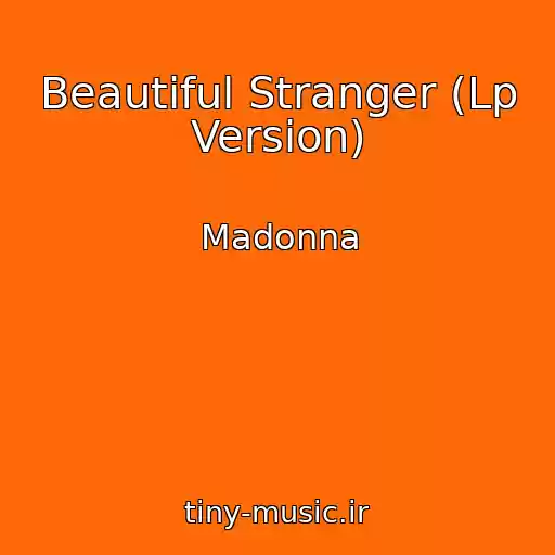 کاور آهنگ Beautiful Stranger (Lp Version) از Madonna