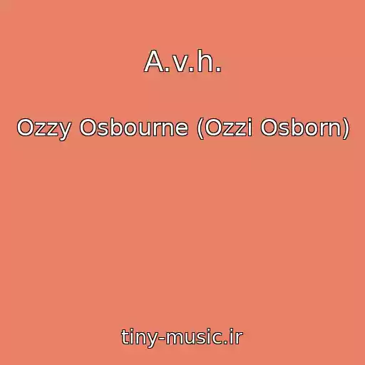 کاور آهنگ A.v.h. از Ozzy Osbourne (Ozzi Osborn)