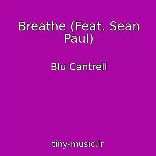 کاور آهنگ Breathe (Feat. Sean Paul) از Blu Cantrell