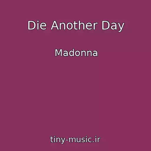 کاور آهنگ Die Another Day از Madonna