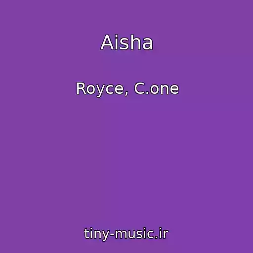کاور آهنگ Aisha از Royce, C.one