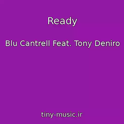 کاور آهنگ Ready از Blu Cantrell Feat. Tony Deniro