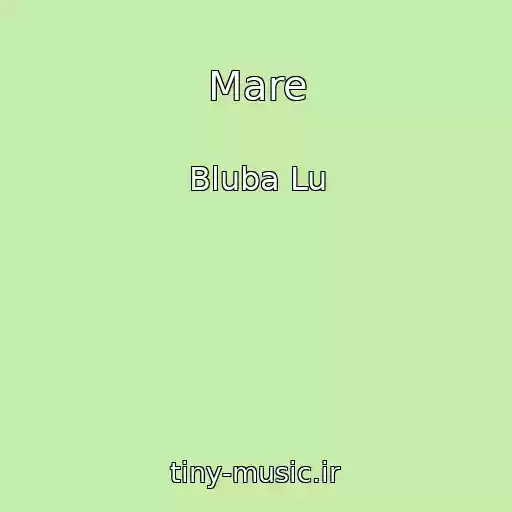 کاور آهنگ Mare از Bluba Lu