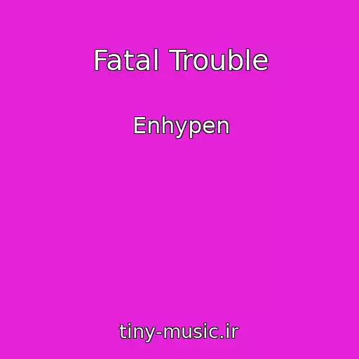 کاور آهنگ Fatal Trouble از Enhypen
