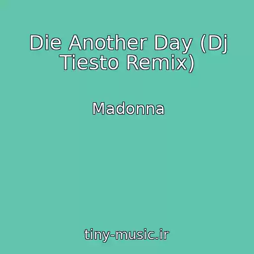 کاور آهنگ Die Another Day (Dj Tiesto Remix) از Madonna