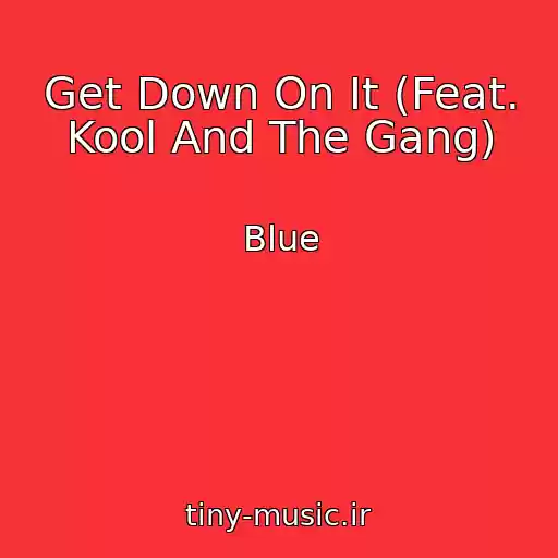 کاور آهنگ Get Down On It (Feat. Kool And The Gang) از Blue