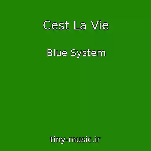 کاور آهنگ Cest La Vie از Blue System