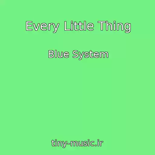 کاور آهنگ Every Little Thing از Blue System