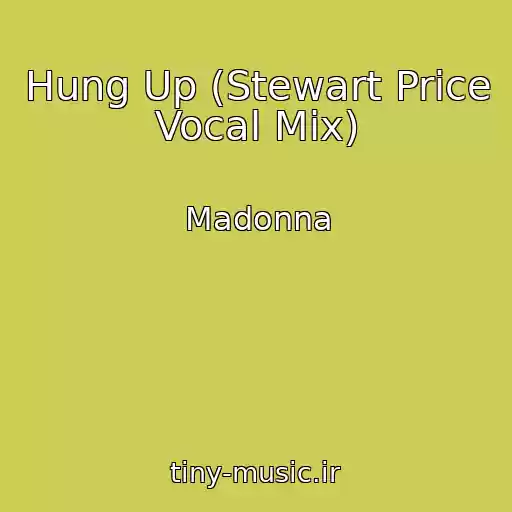 کاور آهنگ Hung Up (Stewart Price Vocal Mix) از Madonna