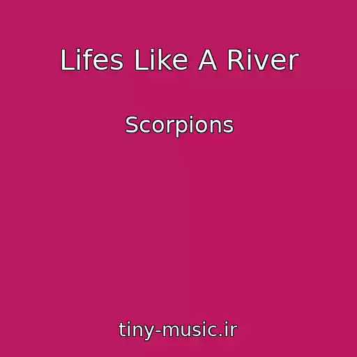 کاور آهنگ Lifes Like A River از Scorpions