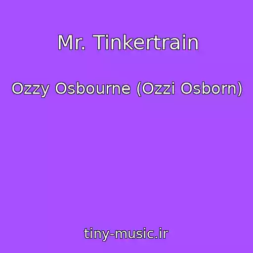 کاور آهنگ Mr. Tinkertrain از Ozzy Osbourne (Ozzi Osborn)