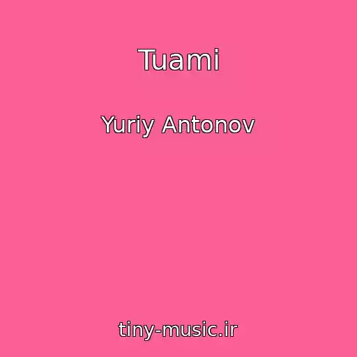 کاور آهنگ Tuami از Yuriy Antonov