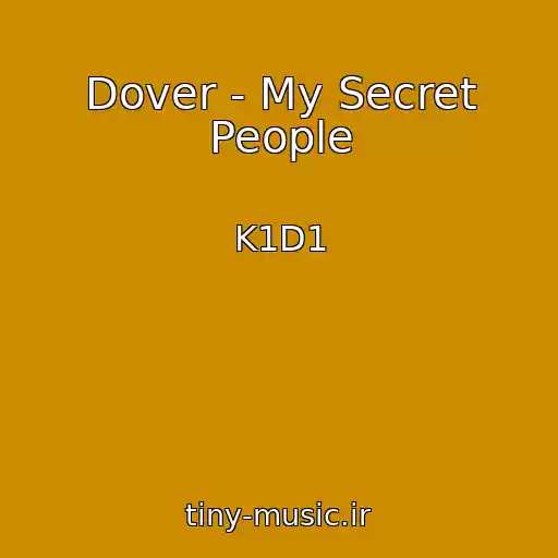 کاور آهنگ Dover - My Secret People از K1D1
