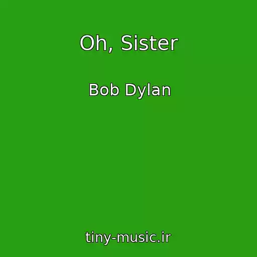 کاور آهنگ Oh, Sister از Bob Dylan