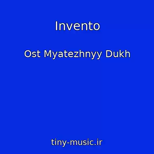 کاور آهنگ Invento از Ost Myatezhnyy Dukh