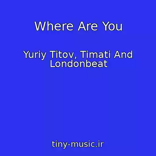 کاور آهنگ Where Are You از Yuriy Titov, Timati And Londonbeat