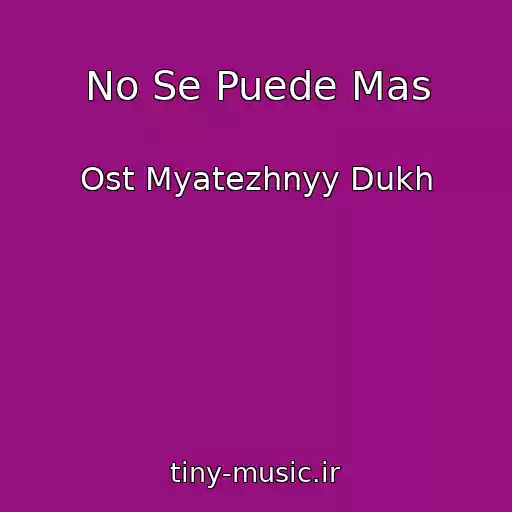 کاور آهنگ No Se Puede Mas از Ost Myatezhnyy Dukh
