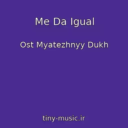 کاور آهنگ Me Da Igual از Ost Myatezhnyy Dukh