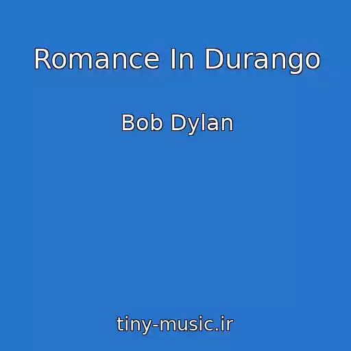 کاور آهنگ Romance In Durango از Bob Dylan