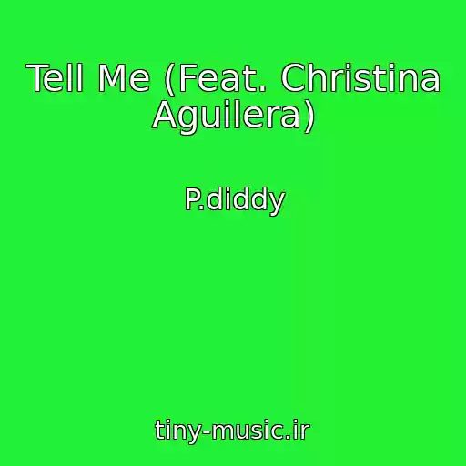 کاور آهنگ Tell Me (Feat. Christina Aguilera) از P.diddy