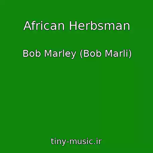 کاور آهنگ African Herbsman از Bob Marley (Bob Marli)