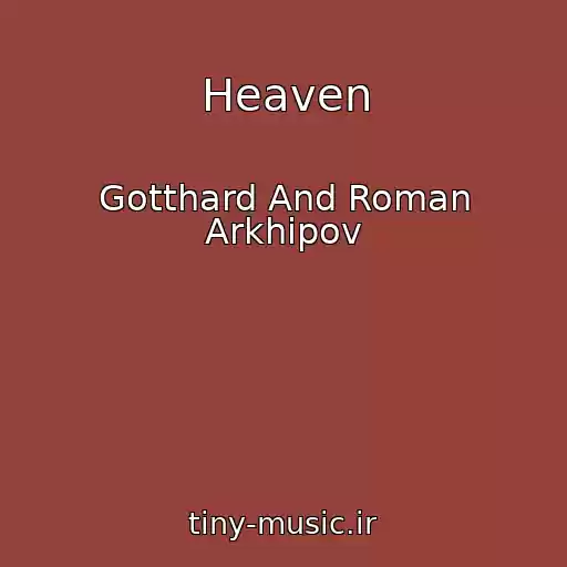کاور آهنگ Heaven از Gotthard And Roman Arkhipov