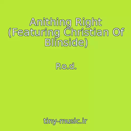 کاور آهنگ Anithing Right (Featuring Christian Of Blinside) از P.o.d.