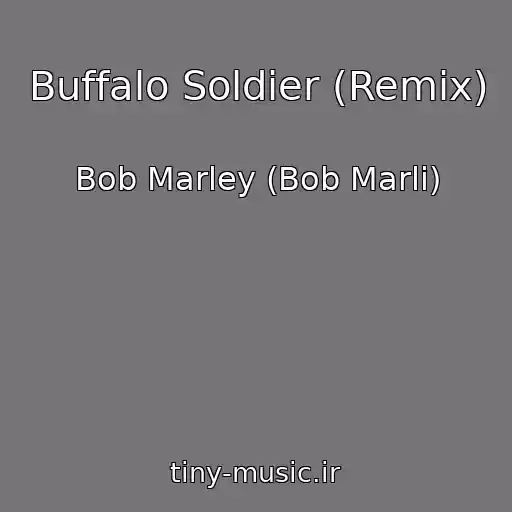 کاور آهنگ Buffalo Soldier (Remix) از Bob Marley (Bob Marli)