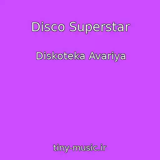 کاور آهنگ Disco Superstar از Diskoteka Avariya