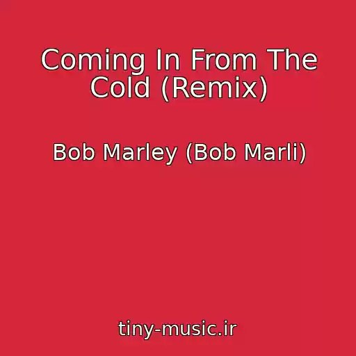 کاور آهنگ Coming In From The Cold (Remix) از Bob Marley (Bob Marli)