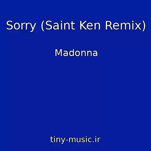 کاور آهنگ Sorry (Saint Ken Remix) از Madonna