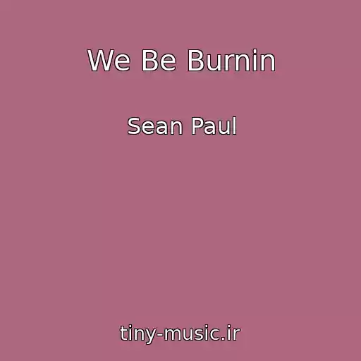 کاور آهنگ We Be Burnin از Sean Paul