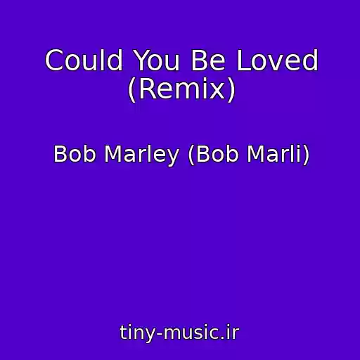 کاور آهنگ Could You Be Loved (Remix) از Bob Marley (Bob Marli)