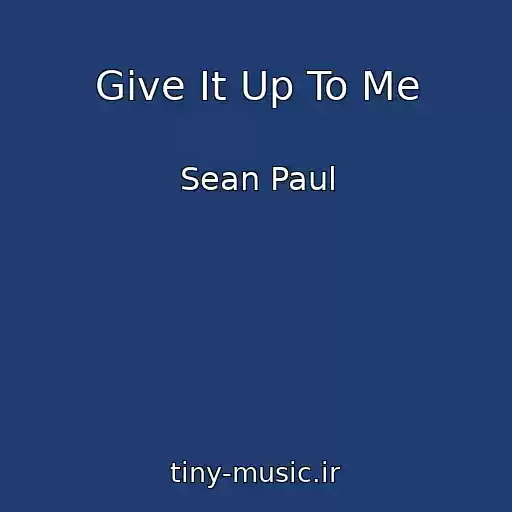 کاور آهنگ Give It Up To Me از Sean Paul