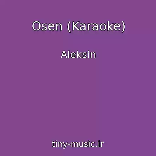 کاور آهنگ Osen (Karaoke) از Aleksin