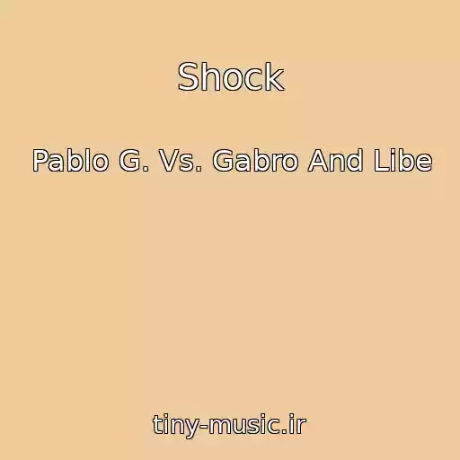 کاور آهنگ Shock از Pablo G. Vs. Gabro And Libe