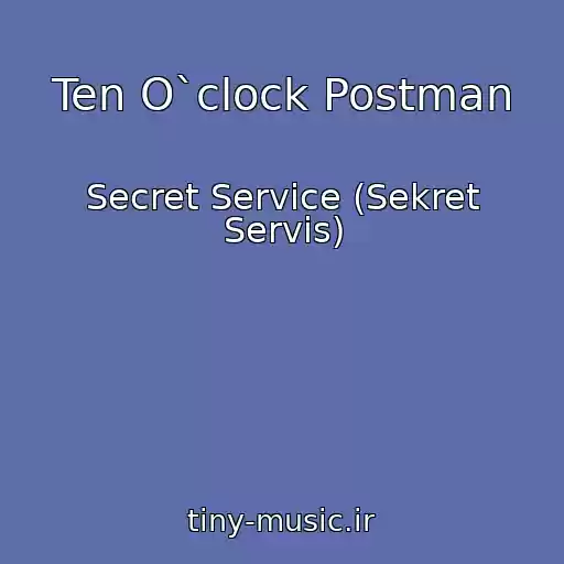 کاور آهنگ Ten O`clock Postman از Secret Service (Sekret Servis)