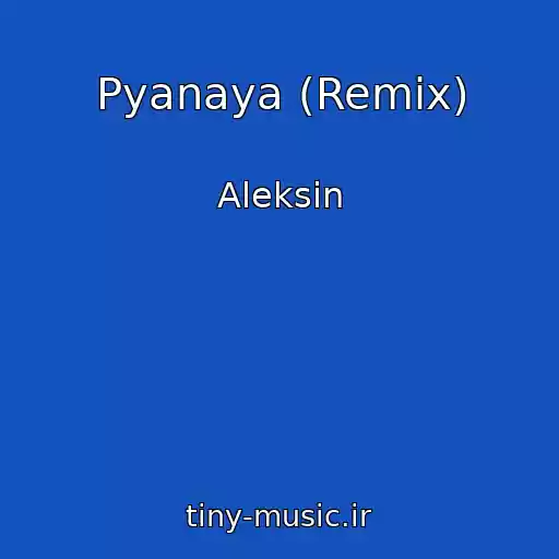 کاور آهنگ Pyanaya (Remix) از Aleksin