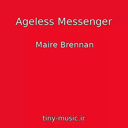 کاور آهنگ Ageless Messenger از Maire Brennan