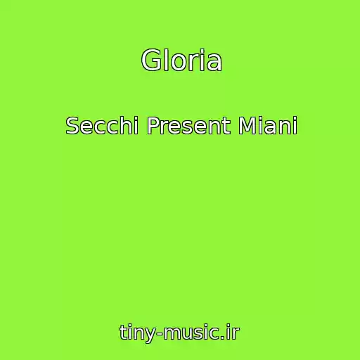 کاور آهنگ Gloria از Secchi Present Miani