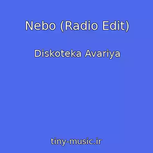 کاور آهنگ Nebo (Radio Edit) از Diskoteka Avariya