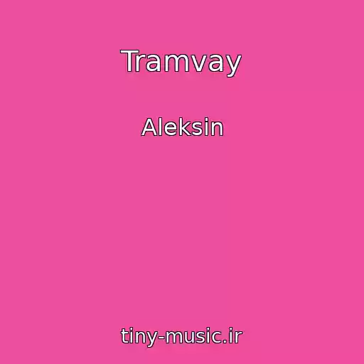 کاور آهنگ Tramvay از Aleksin