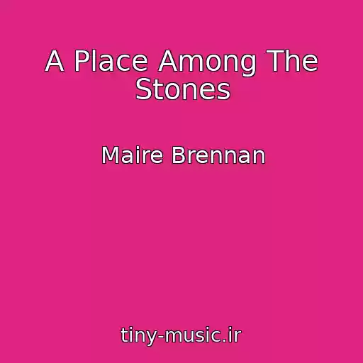کاور آهنگ A Place Among The Stones از Maire Brennan