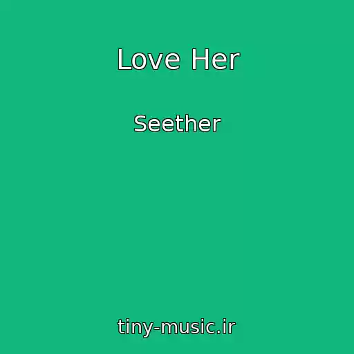 کاور آهنگ Love Her از Seether