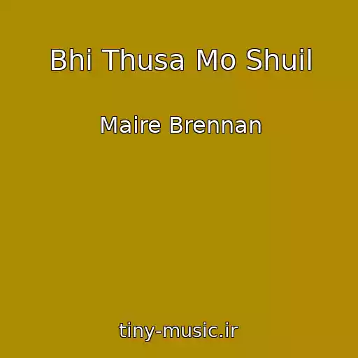 کاور آهنگ Bhi Thusa Mo Shuil از Maire Brennan